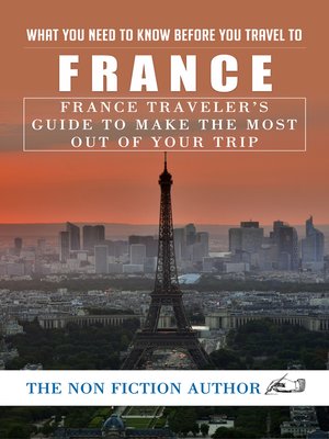 cover image of What You Need to Know Before You Travel to France